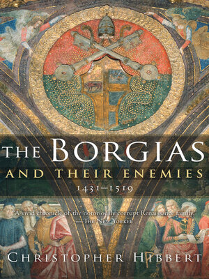 cover image of The Borgias and Their Enemies, 1431–1519